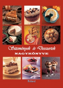 Sütemények és Desszertek nagykönyve - 1