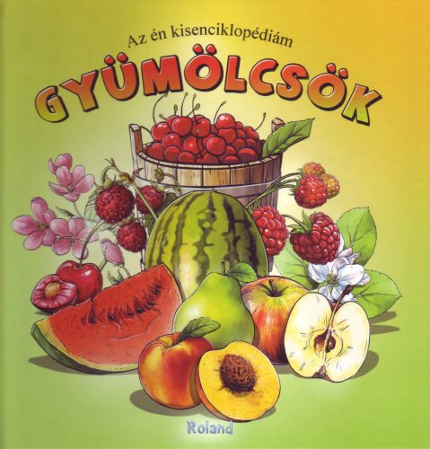 Az én kisenciklopédiám - Gyümölcsök