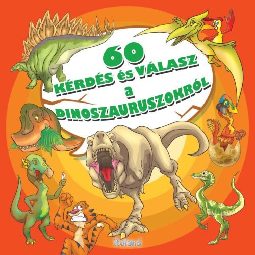 60 kérdés és válasz a dinoszauruszokról