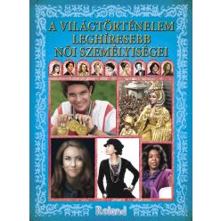 A világtörténelem leghíresebb női személyiségei