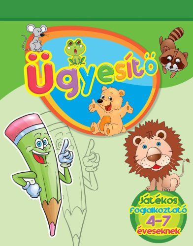 Ügyesítő - Játékos foglalkoztató 4-7 éveseknek