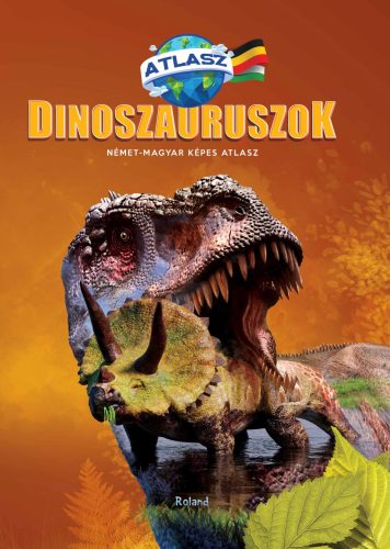 Képes atlasz - Dinoszauruszok, német-magyar