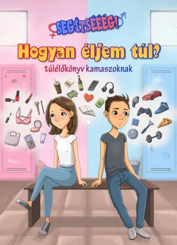 Segítsééég! Hogyan éljem túl? (túlélőkönyv kamaszoknak)