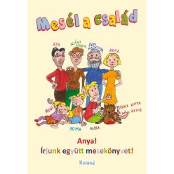 Mesél a család - Anya! Írjunk együtt mesekönyvet!