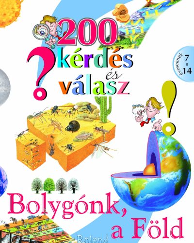 200 kérdés és válasz - Bolygónk a Föld