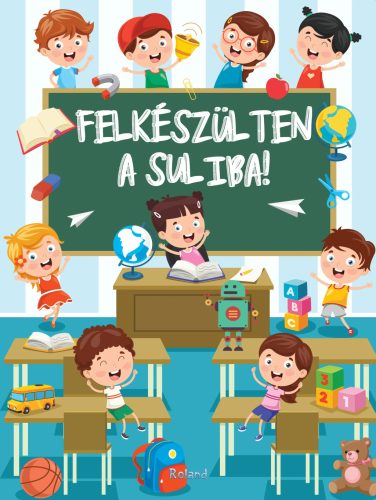 Felkészülten a suliba! - részképesség-fejlesztő feladatok 5-7 éves gyerekeknek