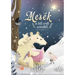 Mesék a téli erdő szívéből
